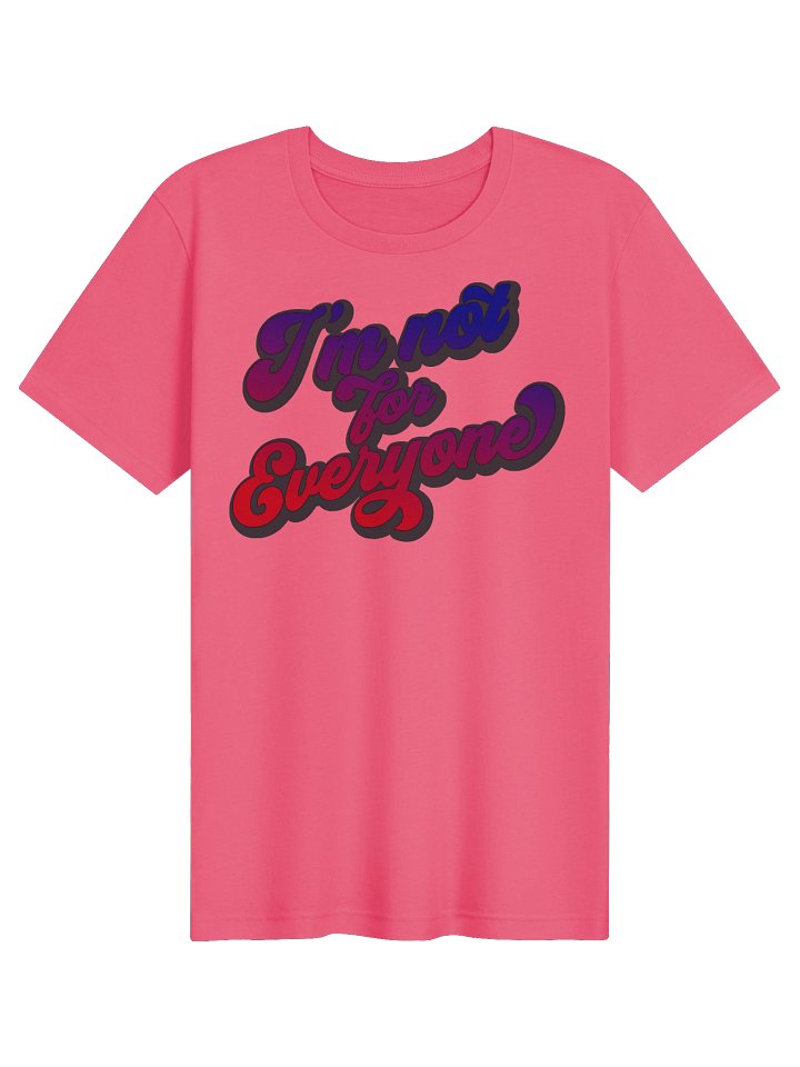 I’m Not for Everyone Script - Tee product image (4)