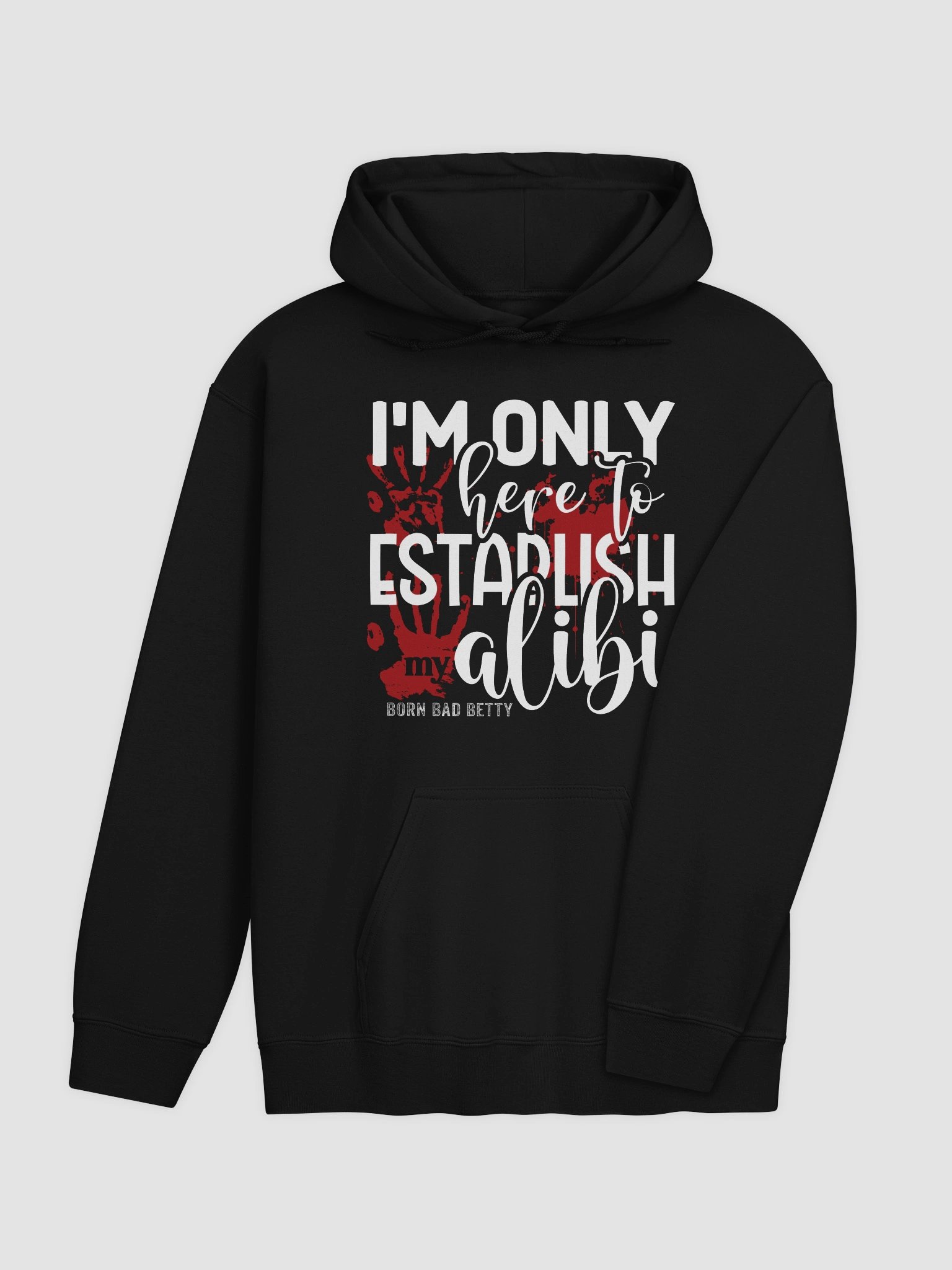 I'm only here to establish my alibi women's Hoodie product image (4)