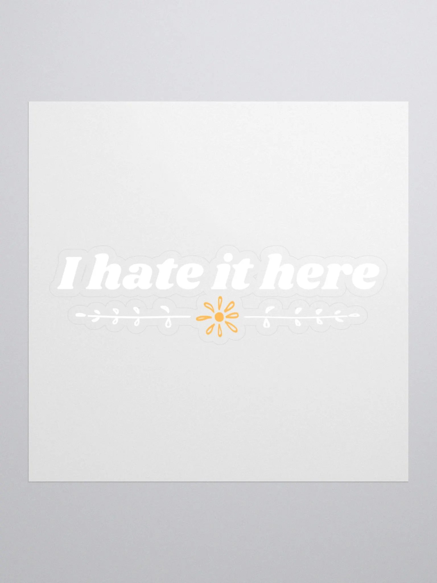 I Hate It Here Sticker V2 product image (1)