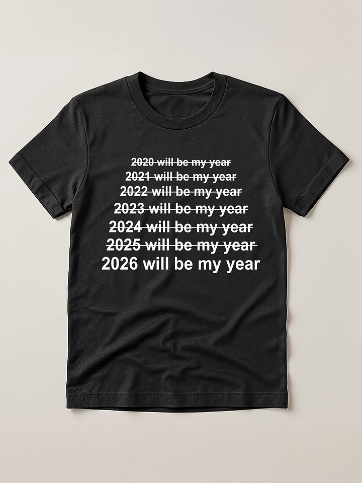 2026 will be my year Motivational Year Progress T-shirt product image (1)