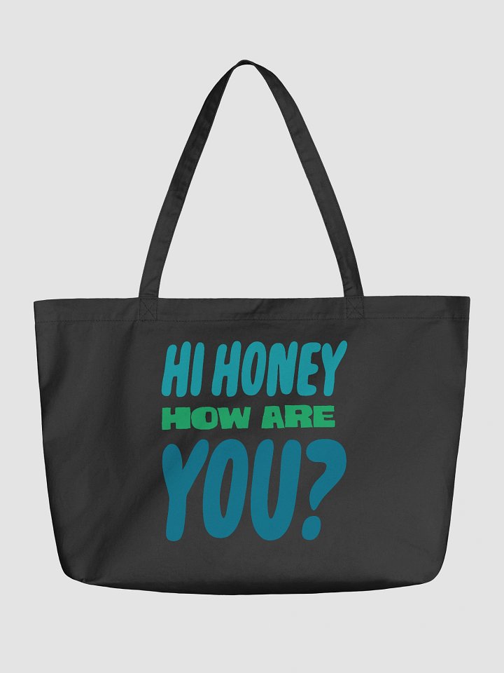 Hi Honey How Are You? - Large Tote Bag product image (2)