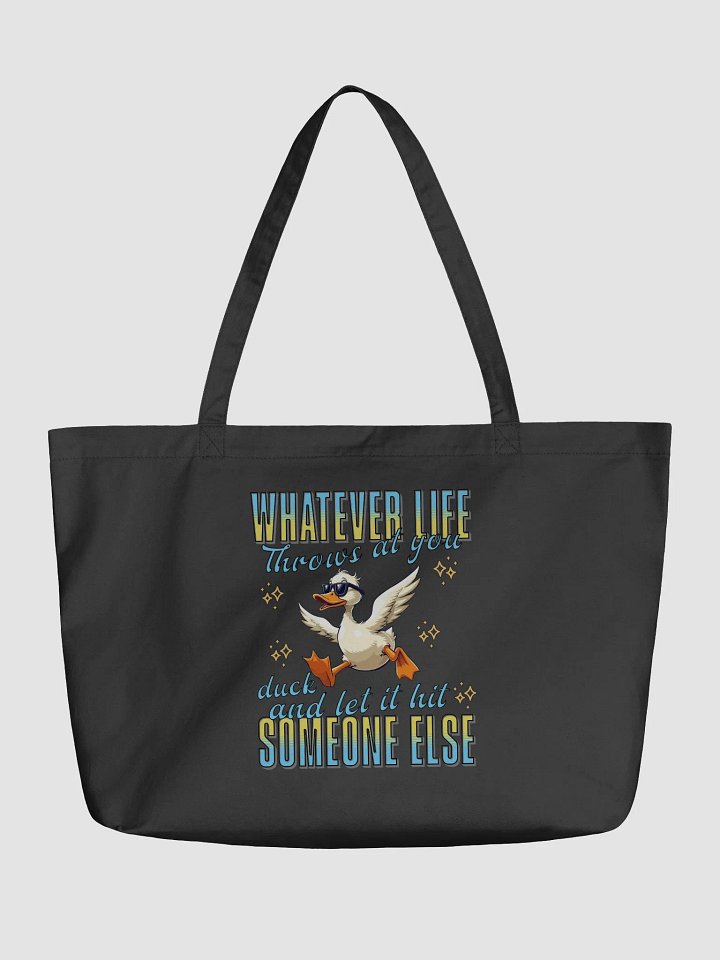 Whatever Life Throws At You Duck And Let It Hit Someone Else Quirky Sunglasses Tote Bag product image (2)