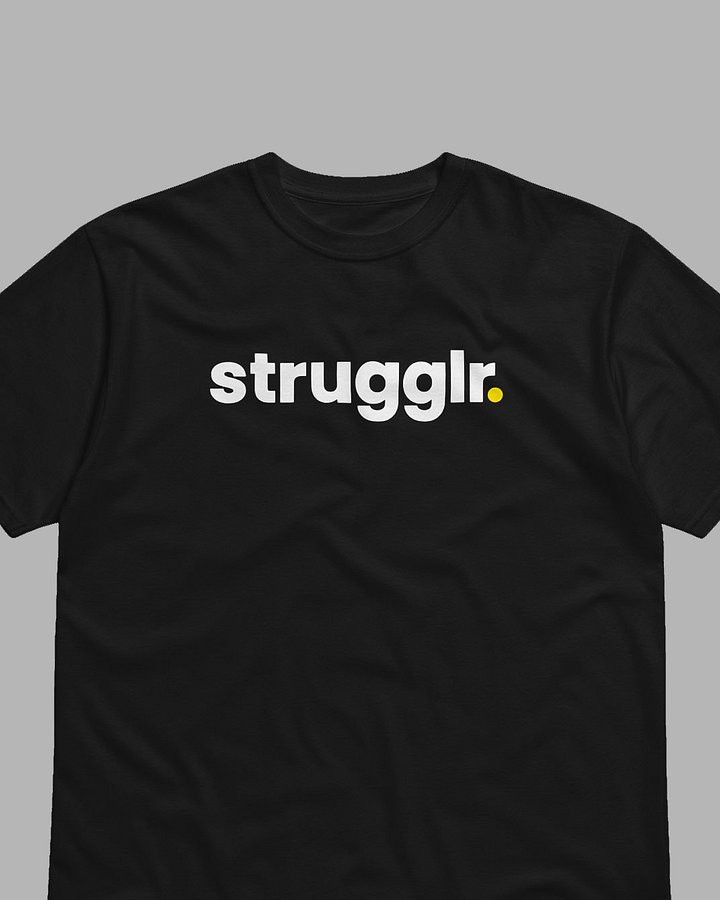 Strugglr. Tee product image (2)