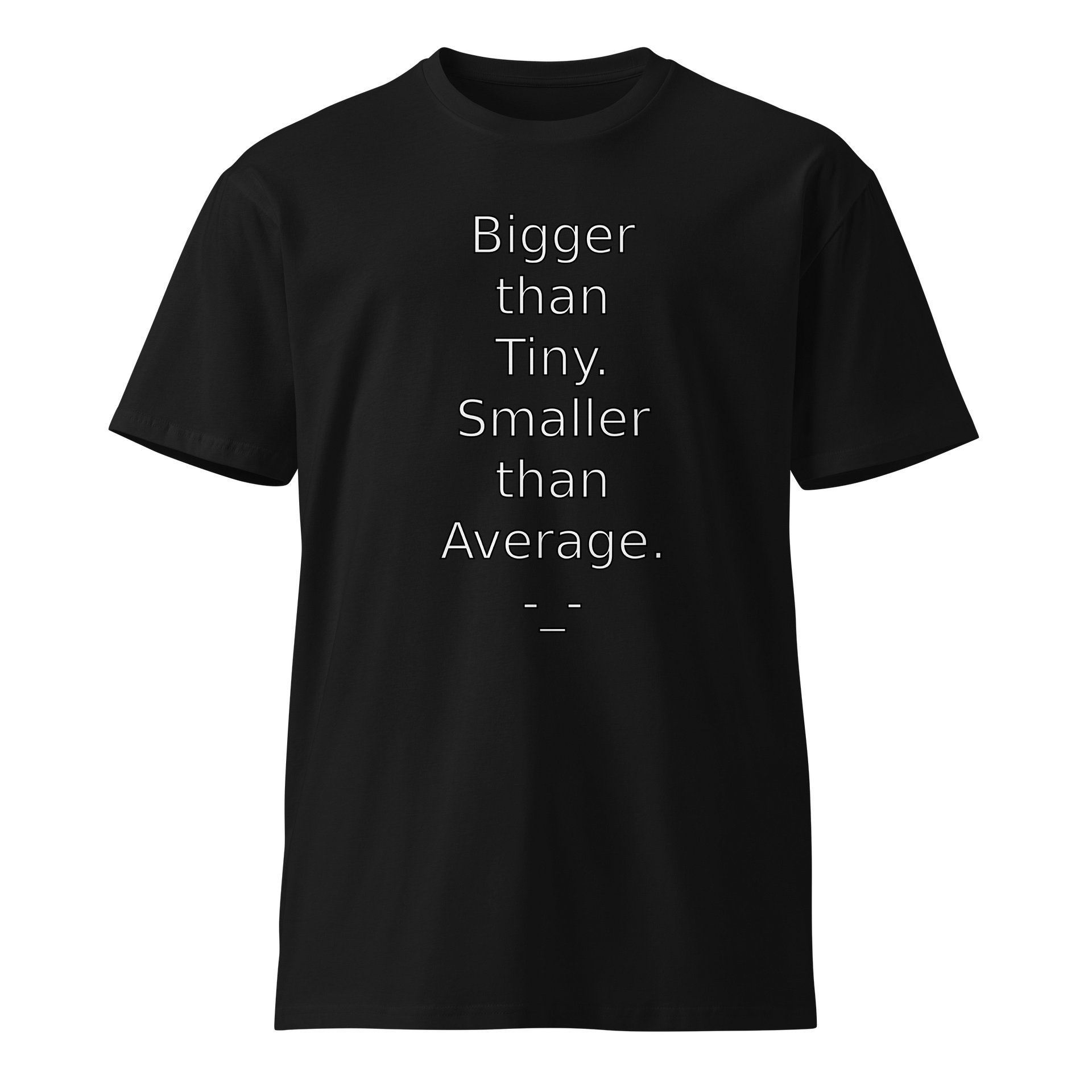 Bigger than Tiny Premium Tee product image (1)
