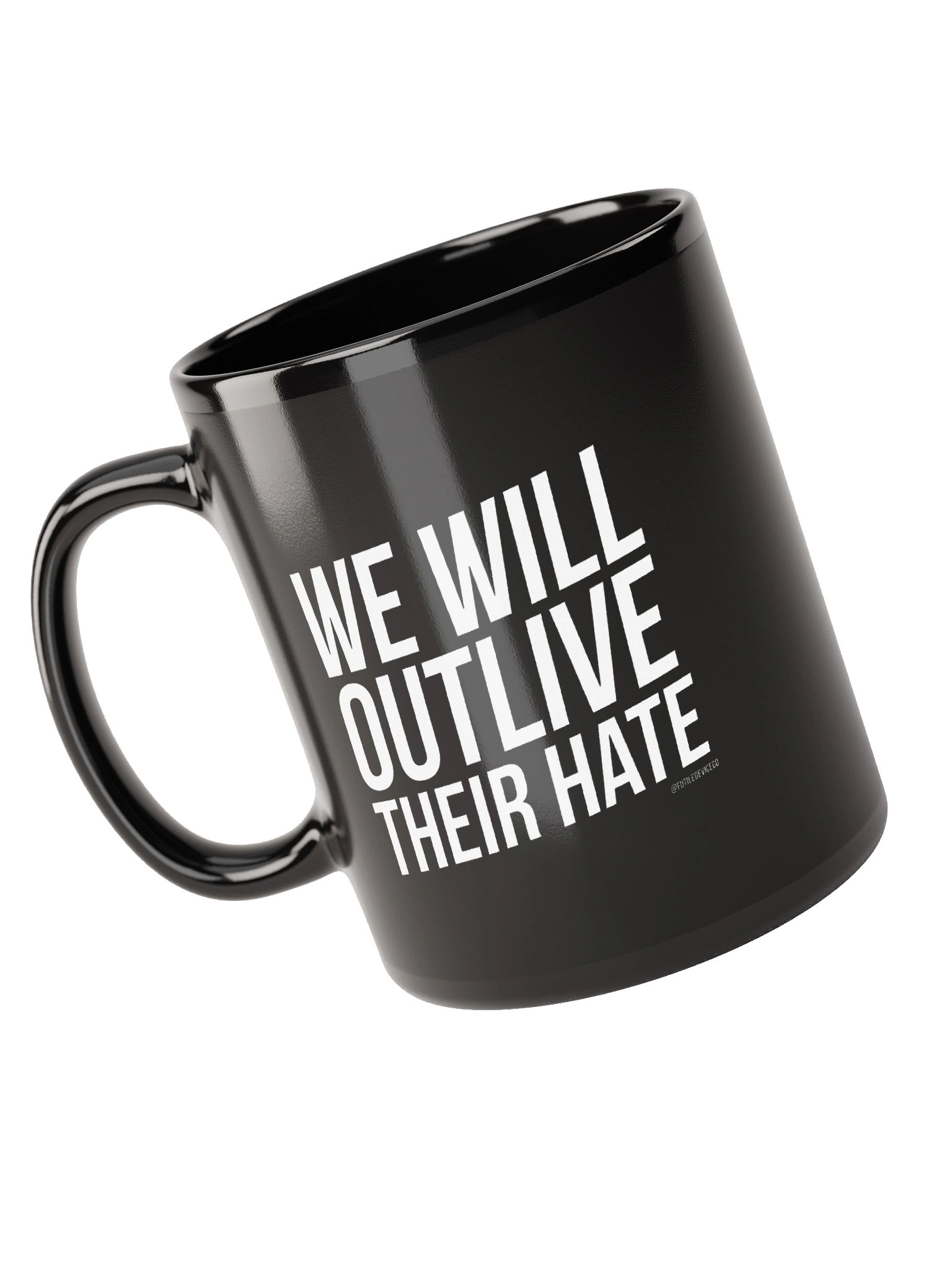 FUTILE DEVICE: WE WILL OUTLIVE THEIR HATE (MUG) product image (6)