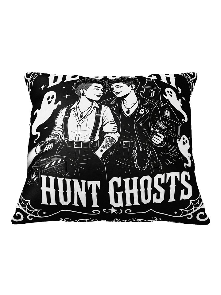 Be Butch Hunt Ghosts Be Gay Do Witchcraft pillow