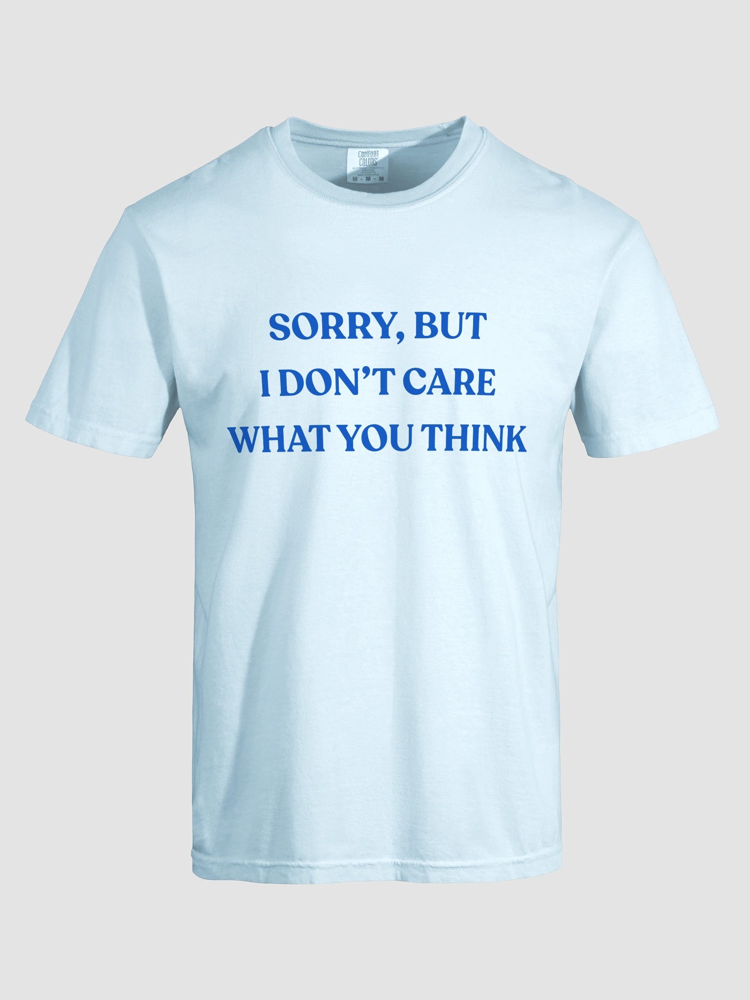 I Don't Care What You Think T-shirt product image (8)