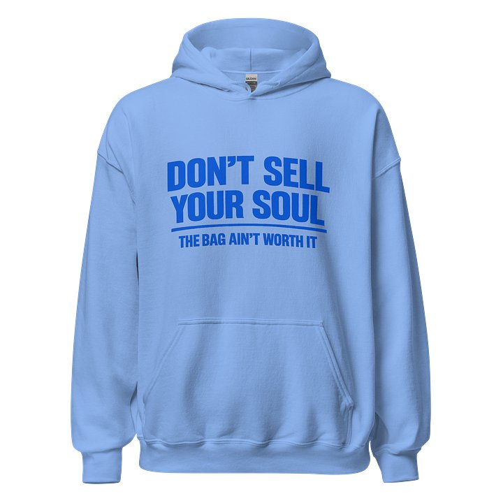 Don't Sell Your Soul Hoodie — The Bag Ain't Worth product image (1)