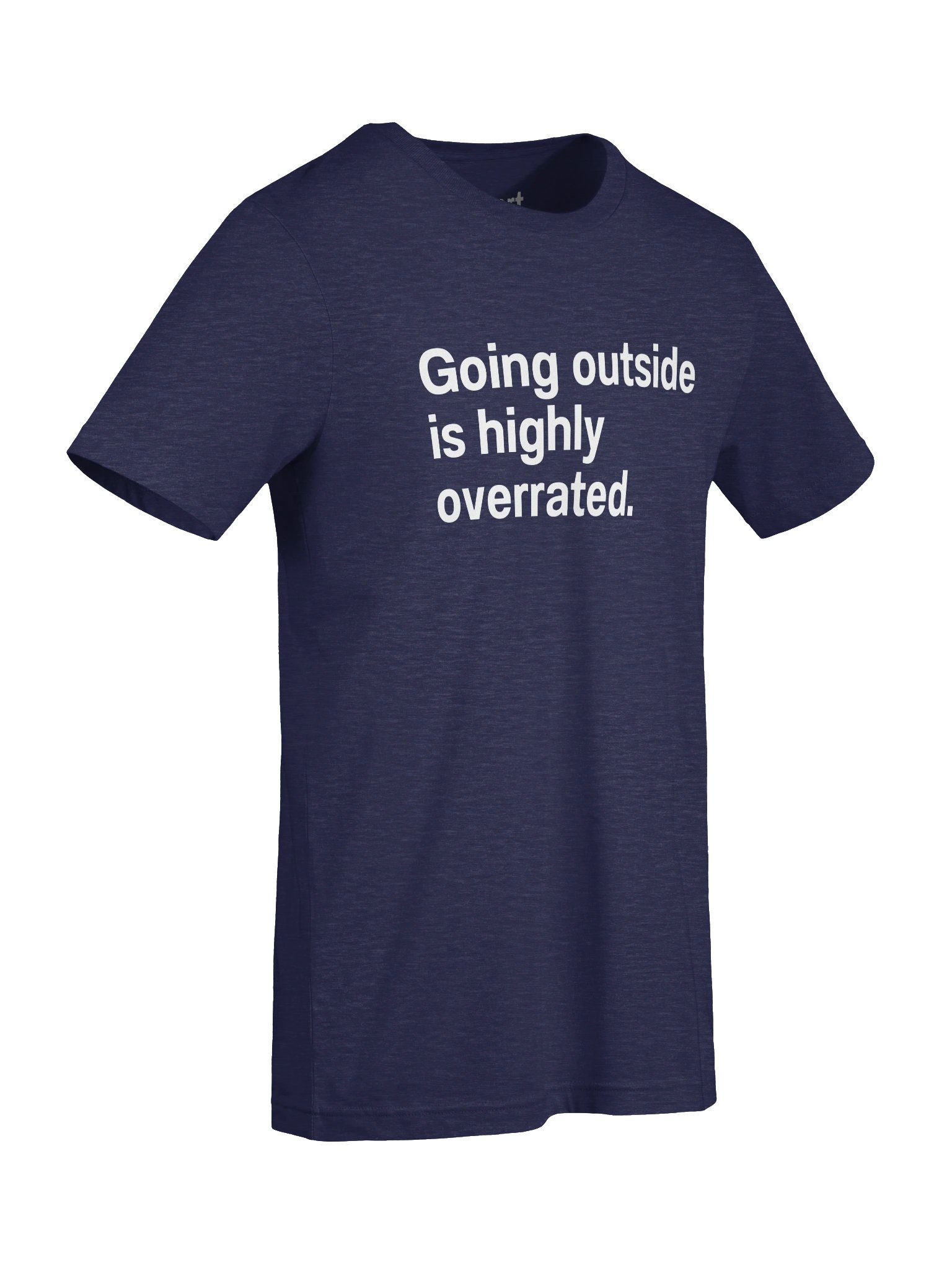 Going outside is highly overrated. Unisex T-Shirt product image (7)