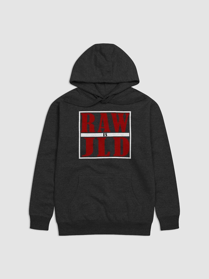 RAW is JLD Hoodie product image (1)