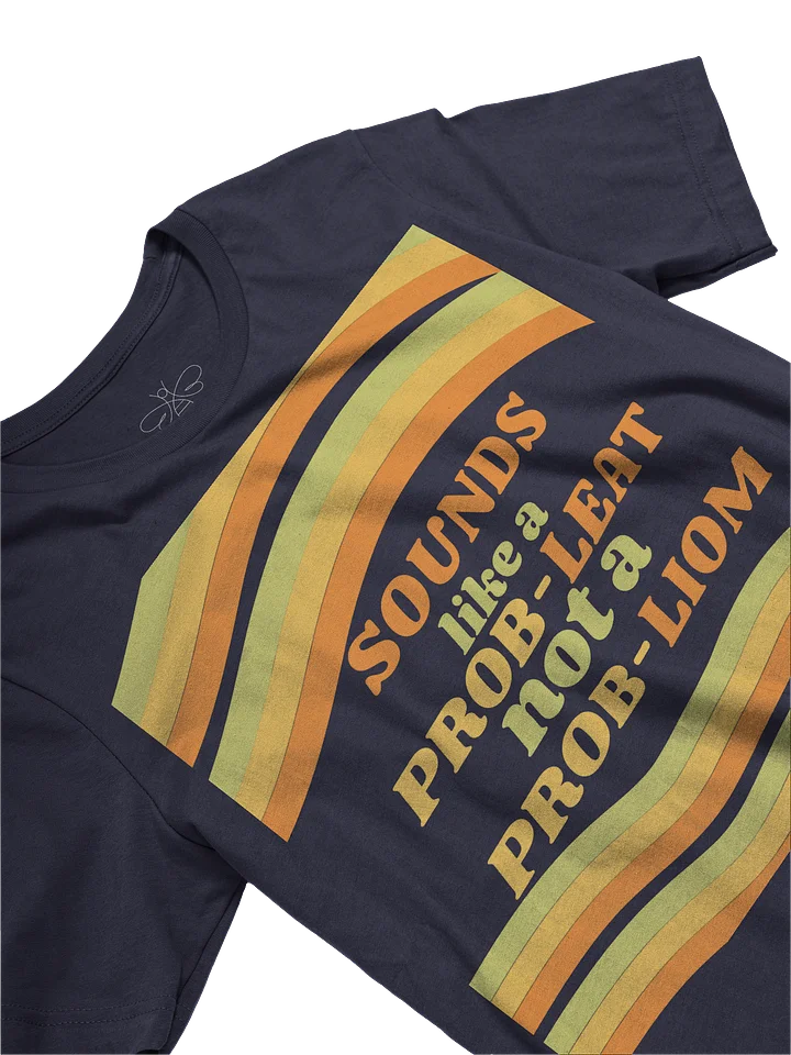 Prob-leat not a Prob-liom Tee product image (2)