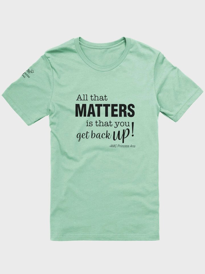 All that matters... TSHIRT - Black text product image (1)