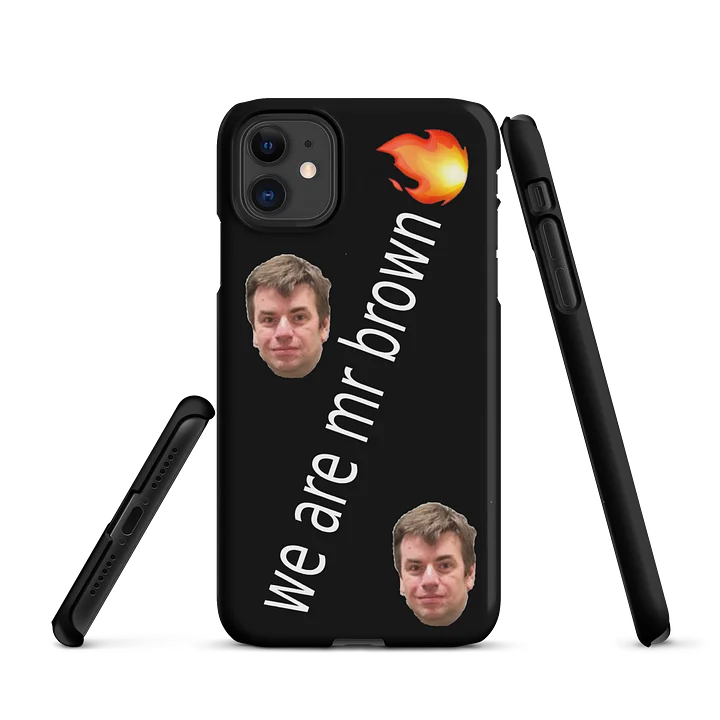 WE ARE MR BROWN PHONE CASE product image (48)