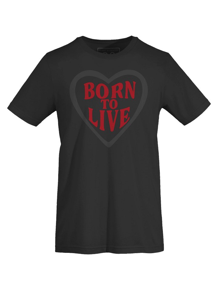 BORN TO LIVE Heart T-Shirt – Bold Motivational RED Design - by M-Art & Design product image (1)