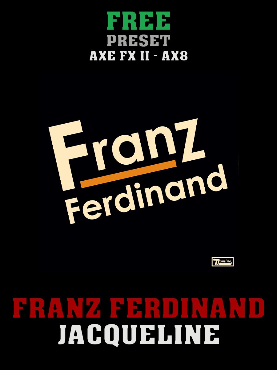Franz Ferdinand - Jacqueline | Free Preset | Axe FX II - AX8 product image (1)