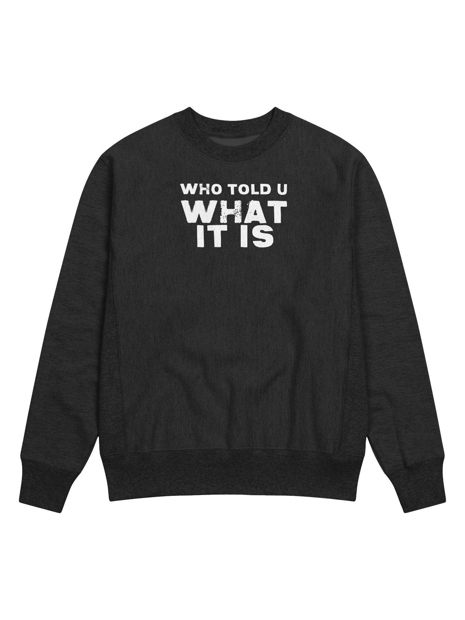 Who Told U What It Is Crewneck product image (1)