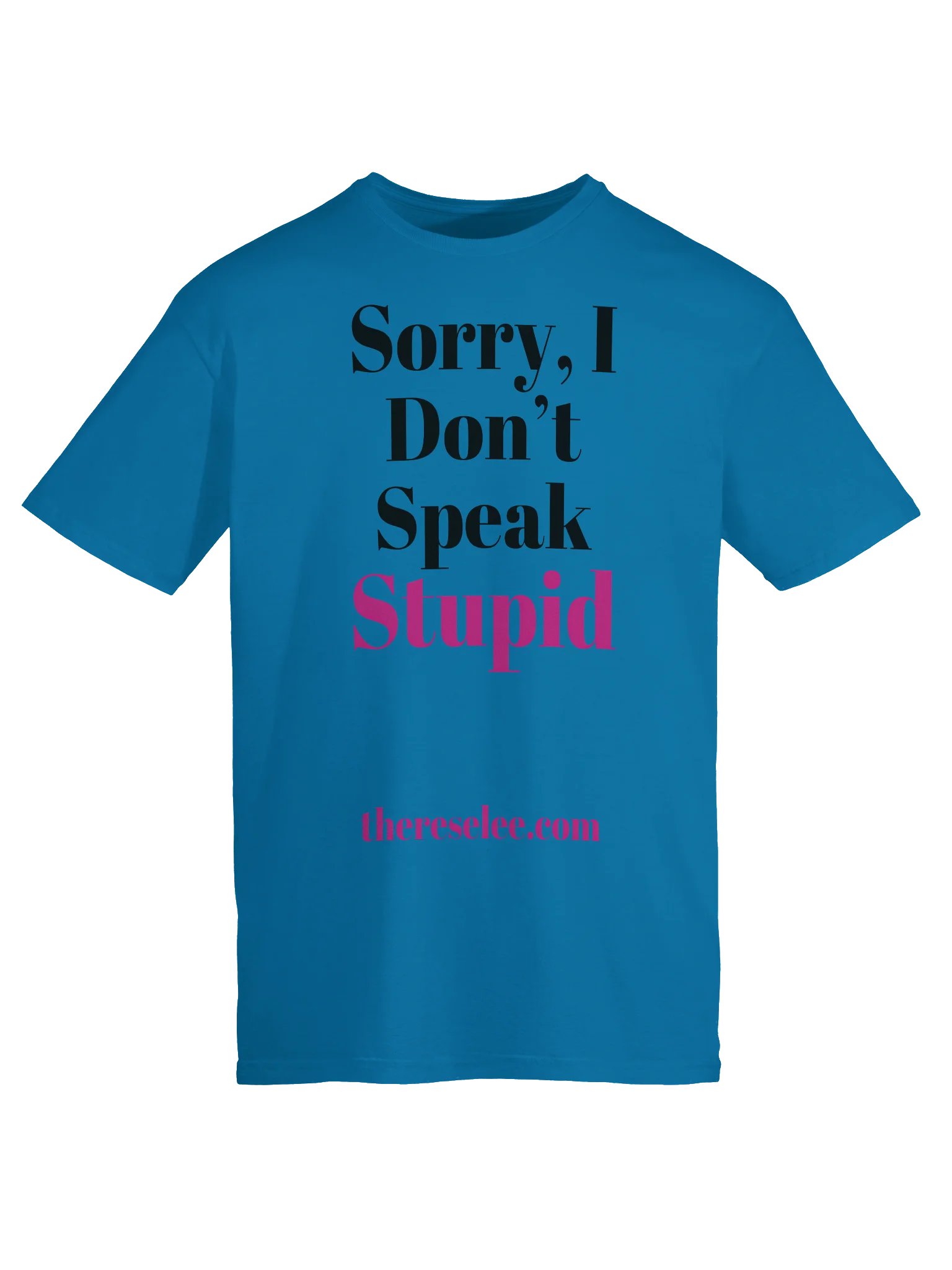 Sorry, I Don't Speak Stupid: T-Shirt product image (6)