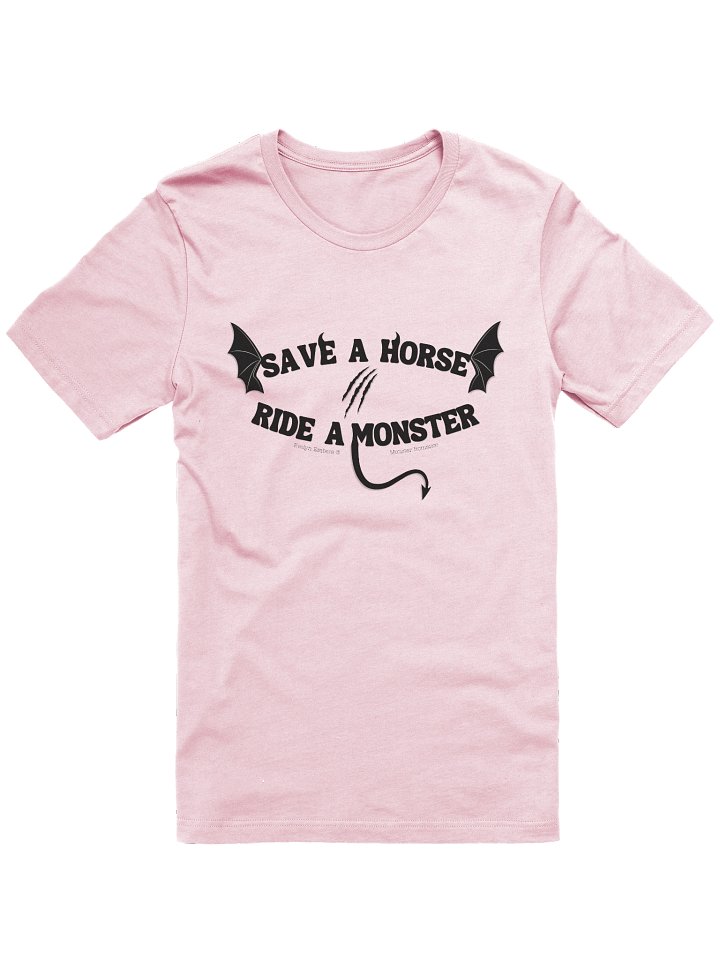 "Save a Horse Ride a Monster" Bella+Canvas T-Shirt - black text on light colors product image (2)
