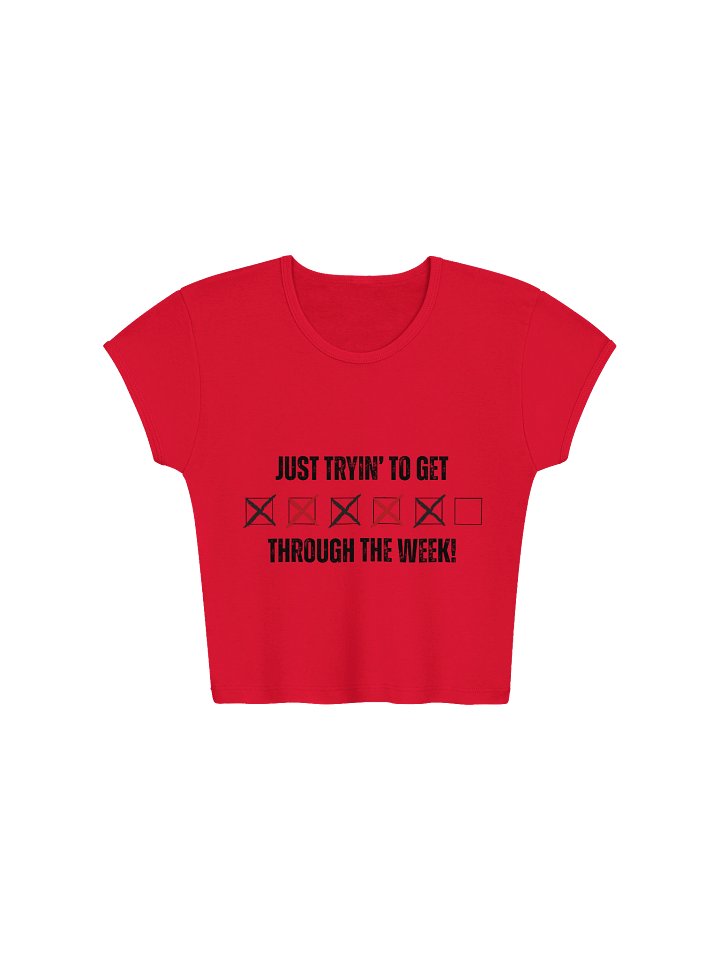 "Just Tryin' To Get Through" Crop T-shirt V2 product image (1)