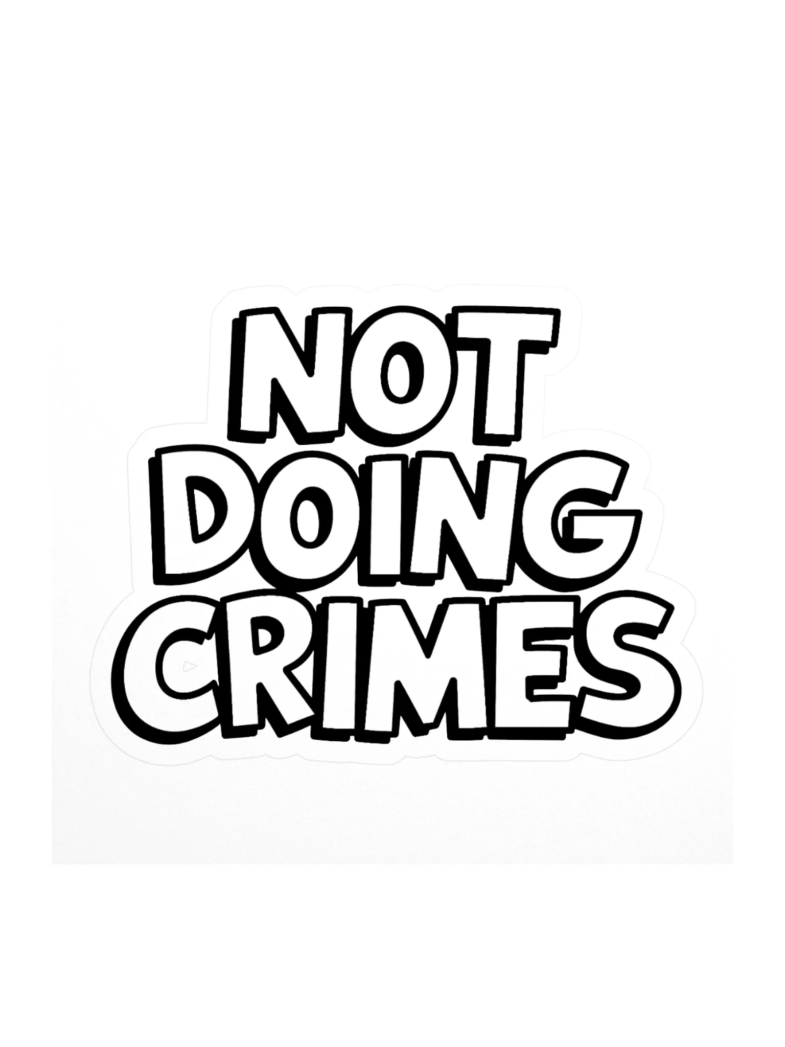 Not Doing Crimes Sticker — SP.STKR-01