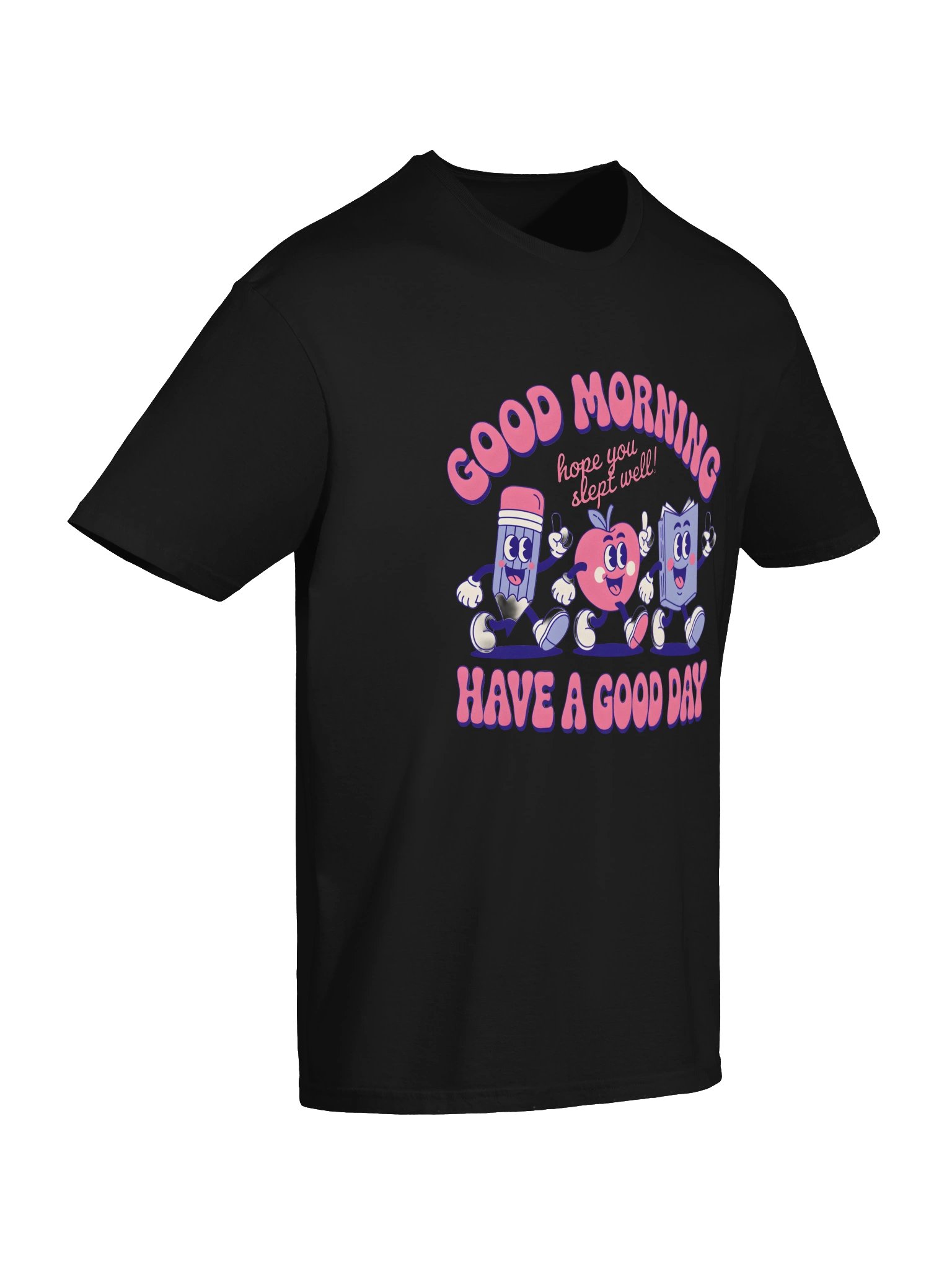 Good Morning Have a Good Day – Cute Positive Vibes T-Shirt product image (44)