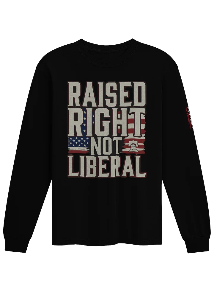 Raised Right Not Liberal Long Sleeve T-Shirt product image (4)