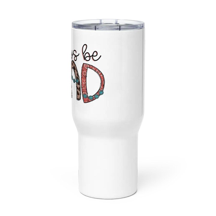 Always Be Kind - Travel Mug w/ Handle product image (3)
