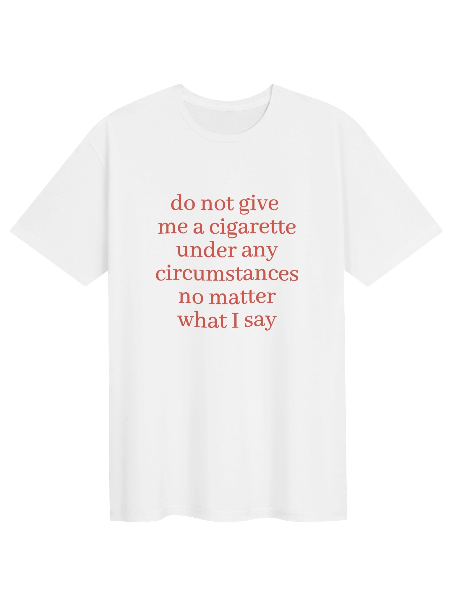 Do Not Give Me A Cigarette Tee product image (11)