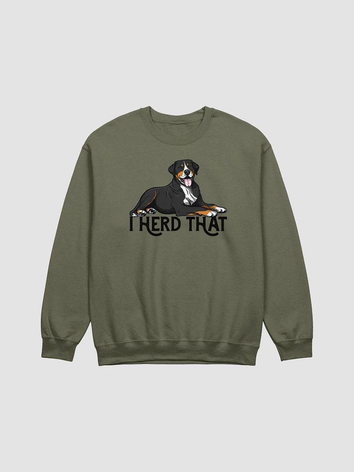 I Herd That Sweatshirt of a Greater Swiss Mountain Dog | Funny Shirt for Greater Swiss Mountain Dog Paw-rents product image (1)