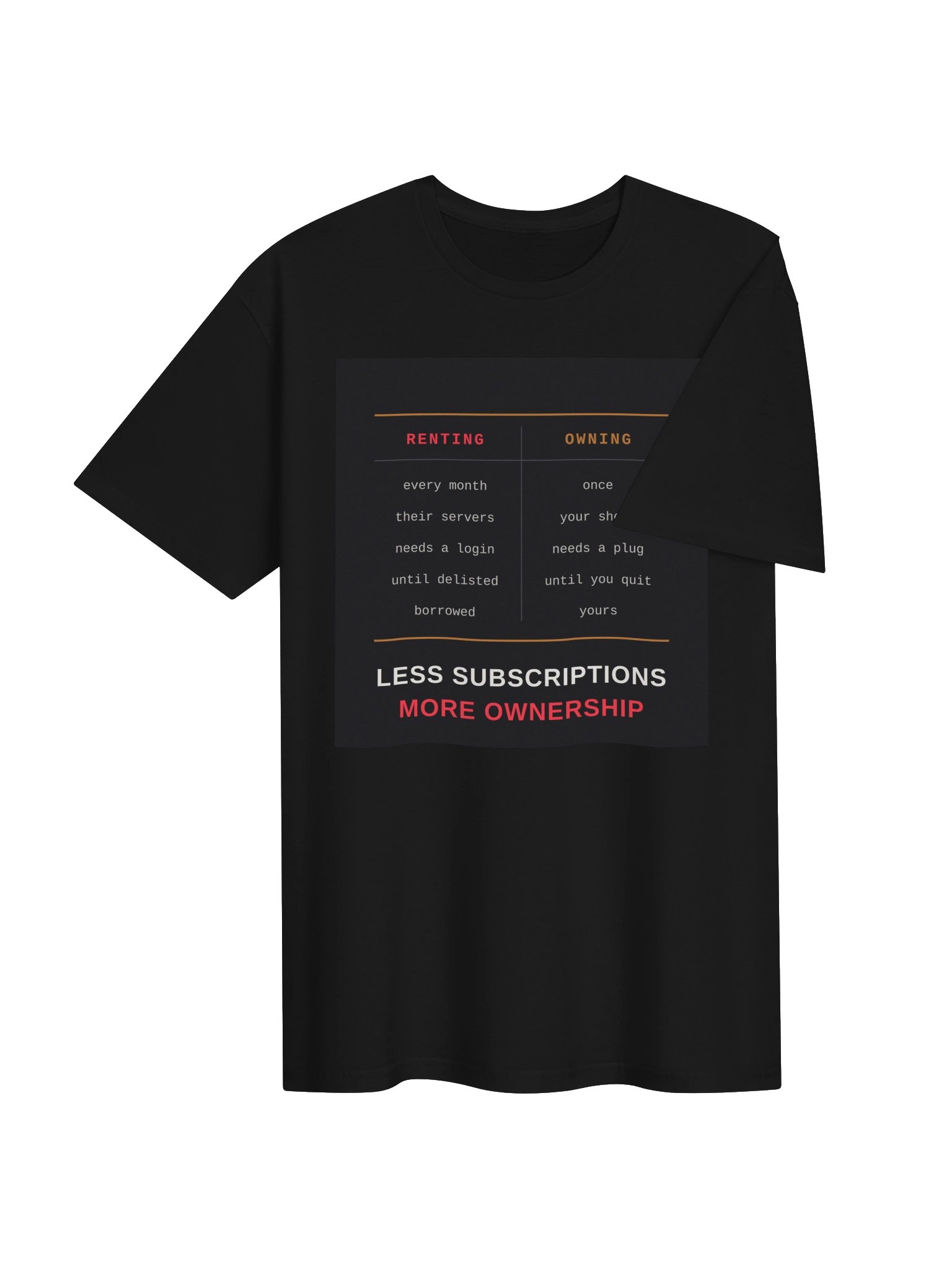 Less Subscriptions, More Ownership Tee product image (13)