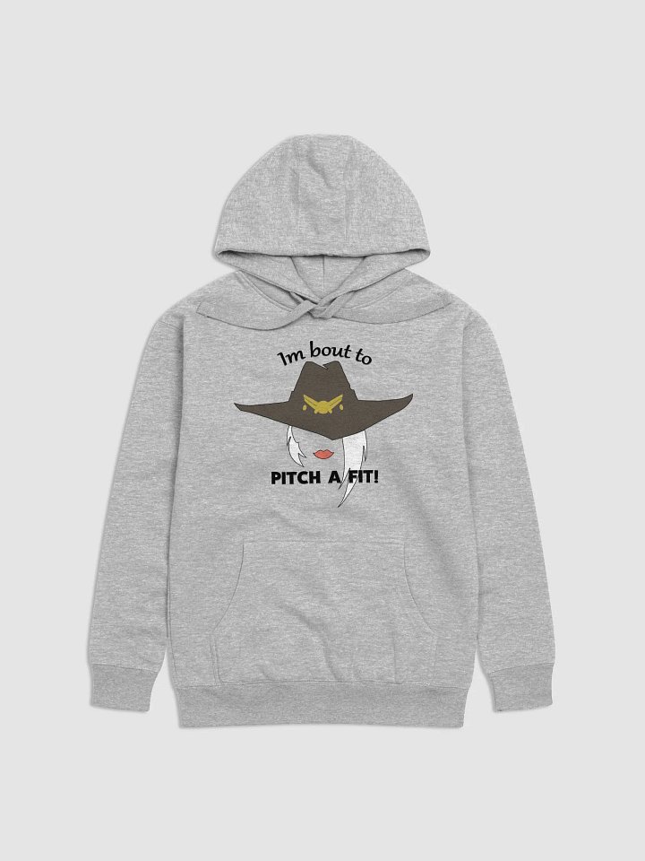 bout to pitch a fit! Hoodie product image (9)