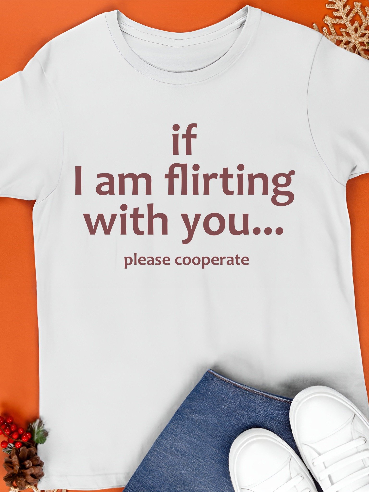 If I Am Flirting With You Please Cooperate Shirt product image (1)