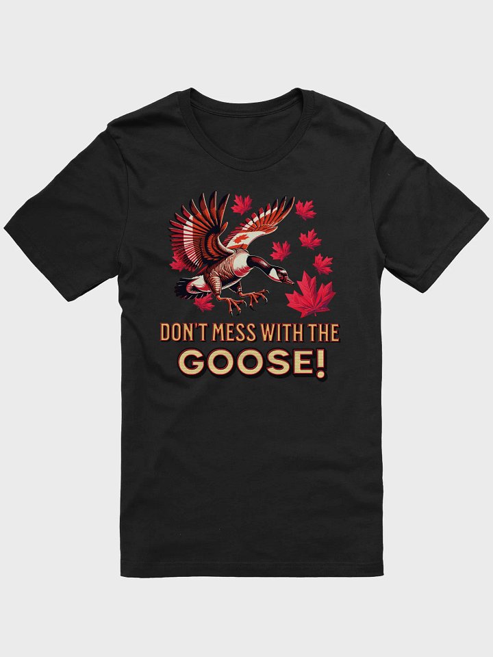 Dont Mess With The Goose Dynamic Unisex T-Shirt product image (1)