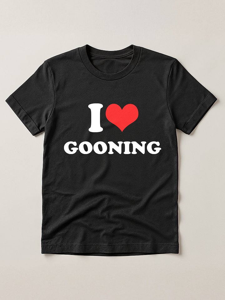 I love Gooning T-shirt product image (1)