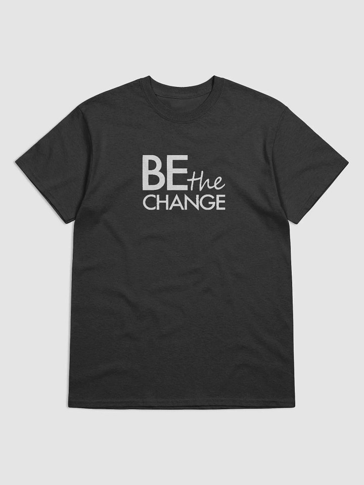 Be The Change Shirt product image (1)