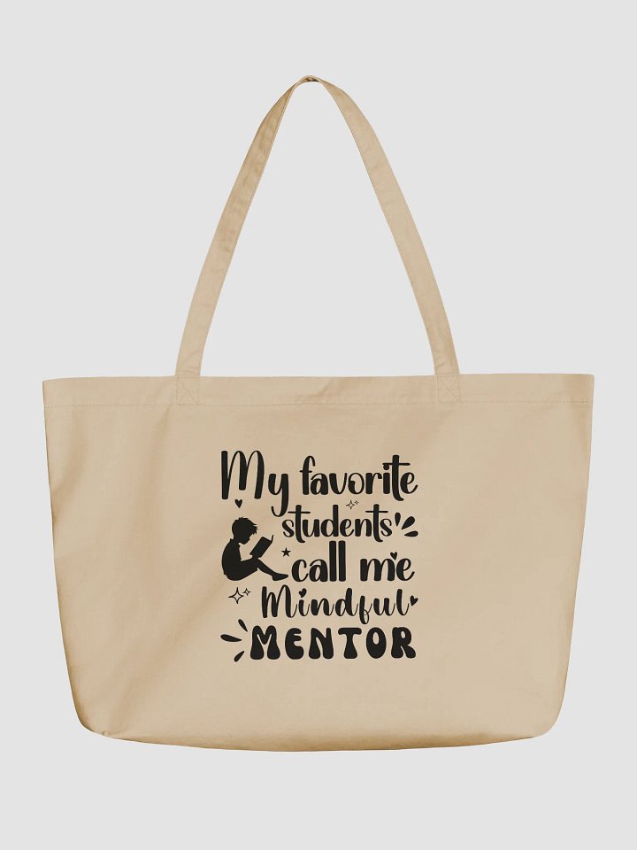 My Favorite Students Call Me Mindful Mentor, Teacher Eco Tote Bag product image (2)