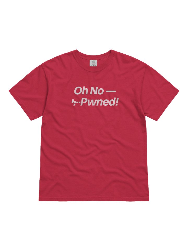 Oh No - Pwned! Tee product image (1)