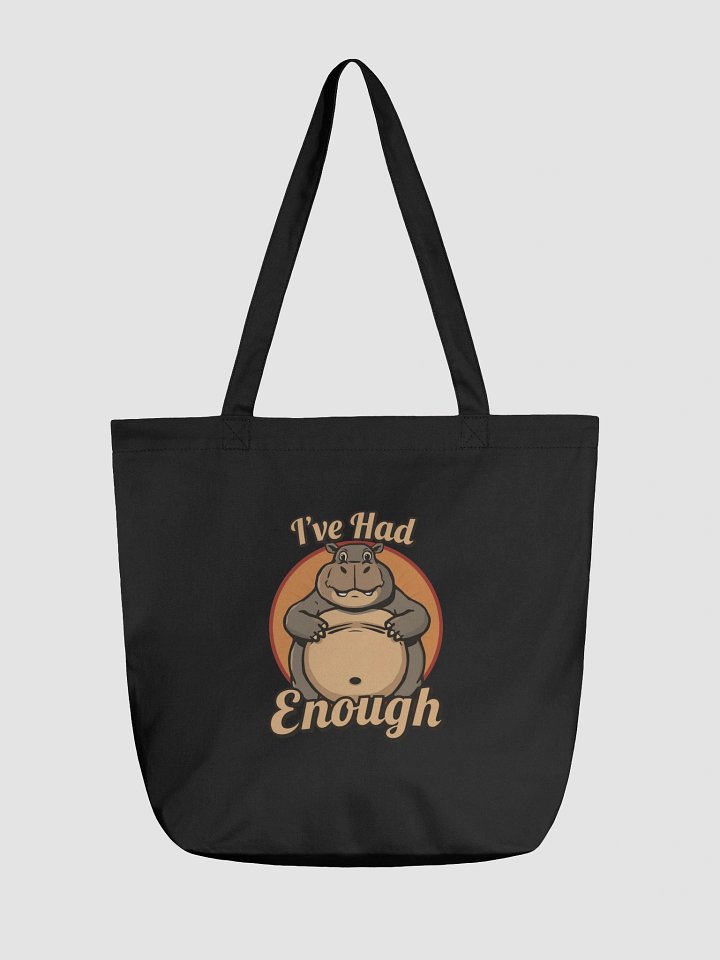 I've Had Enough Funny Tote Bag product image (1)