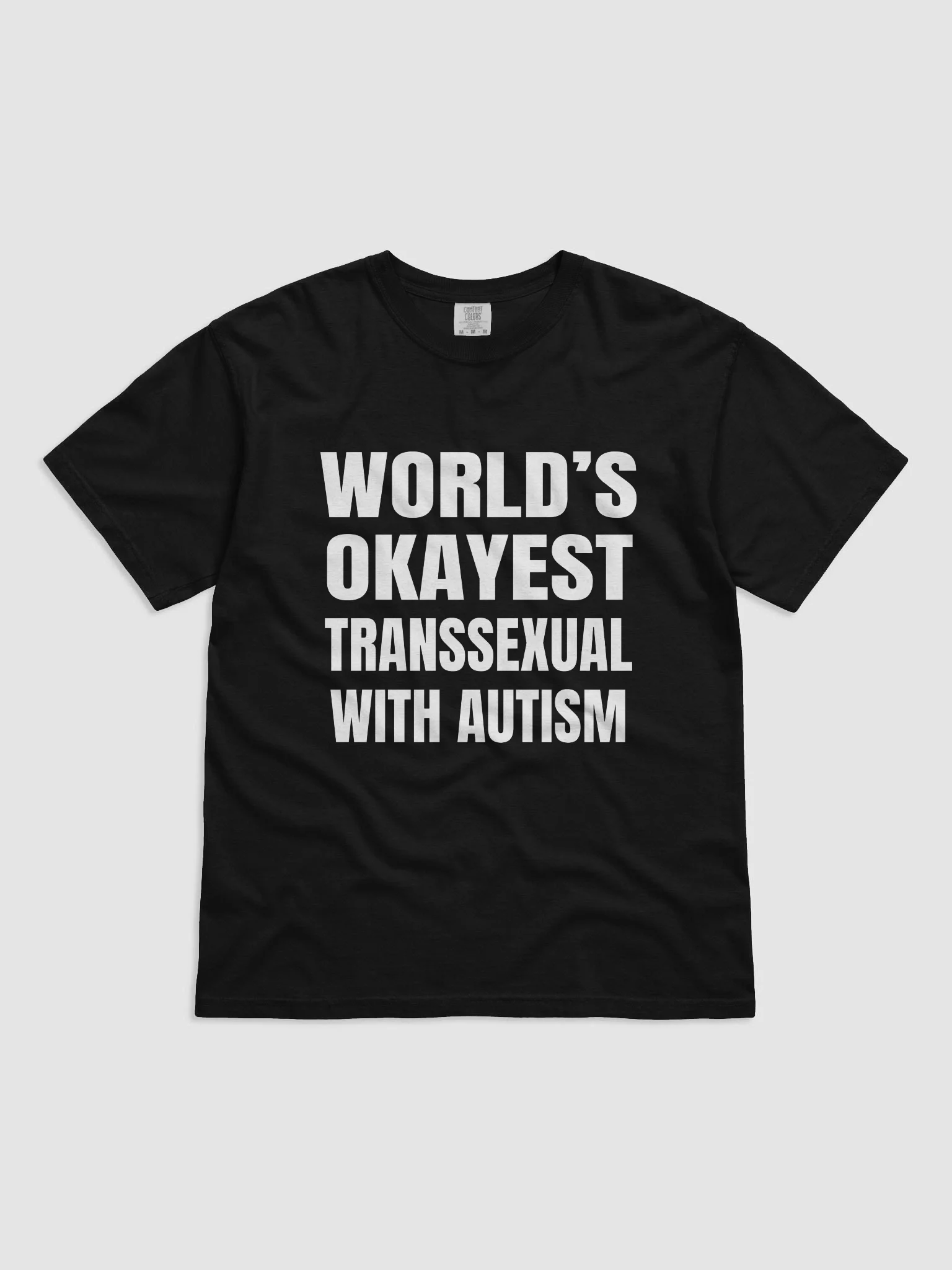 World's Okayest Transsexual With Autism T-Shirt