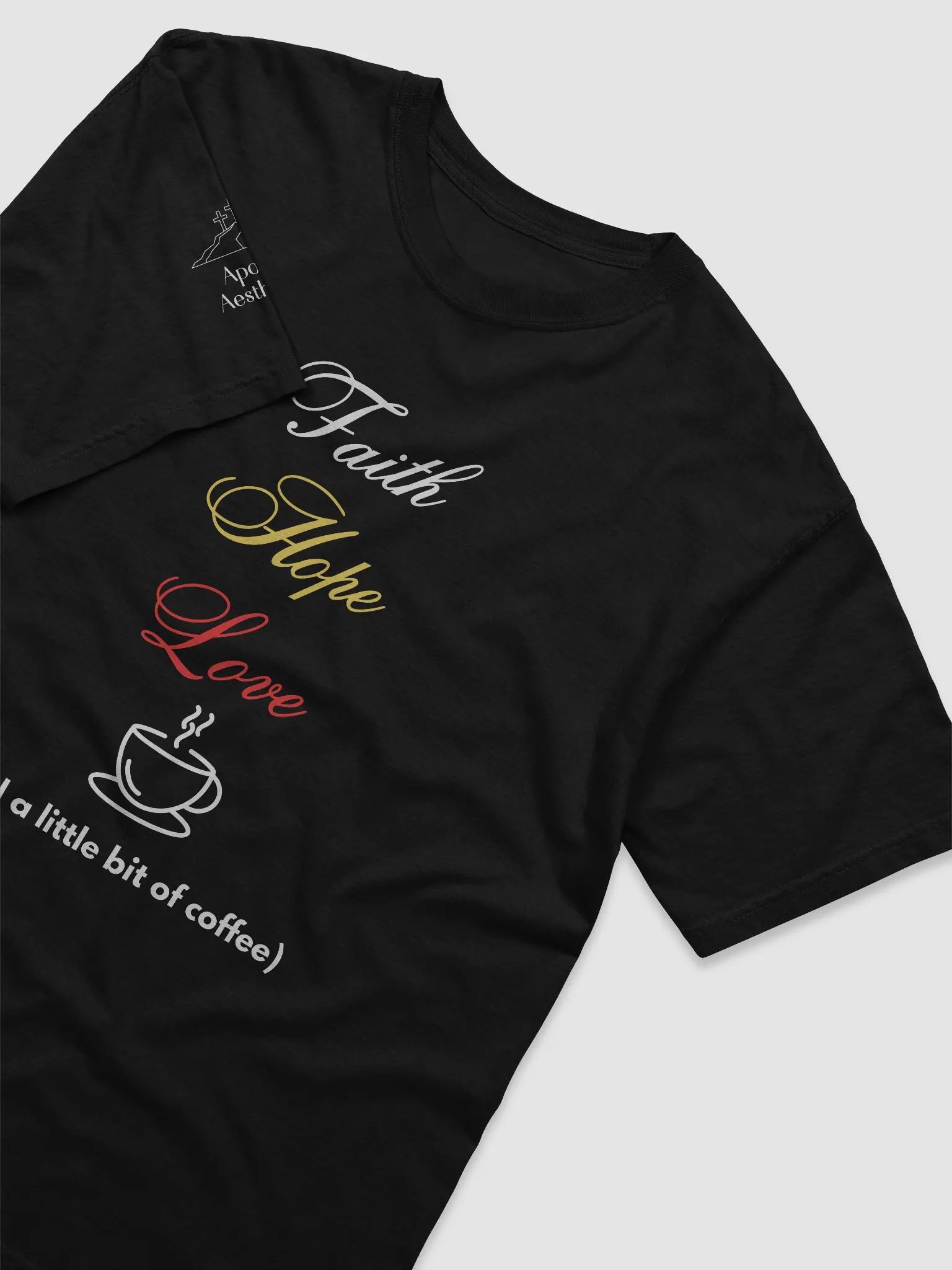 Faith, Hope, Love, and a little bit of Coffee - T-Shirt product image (2)