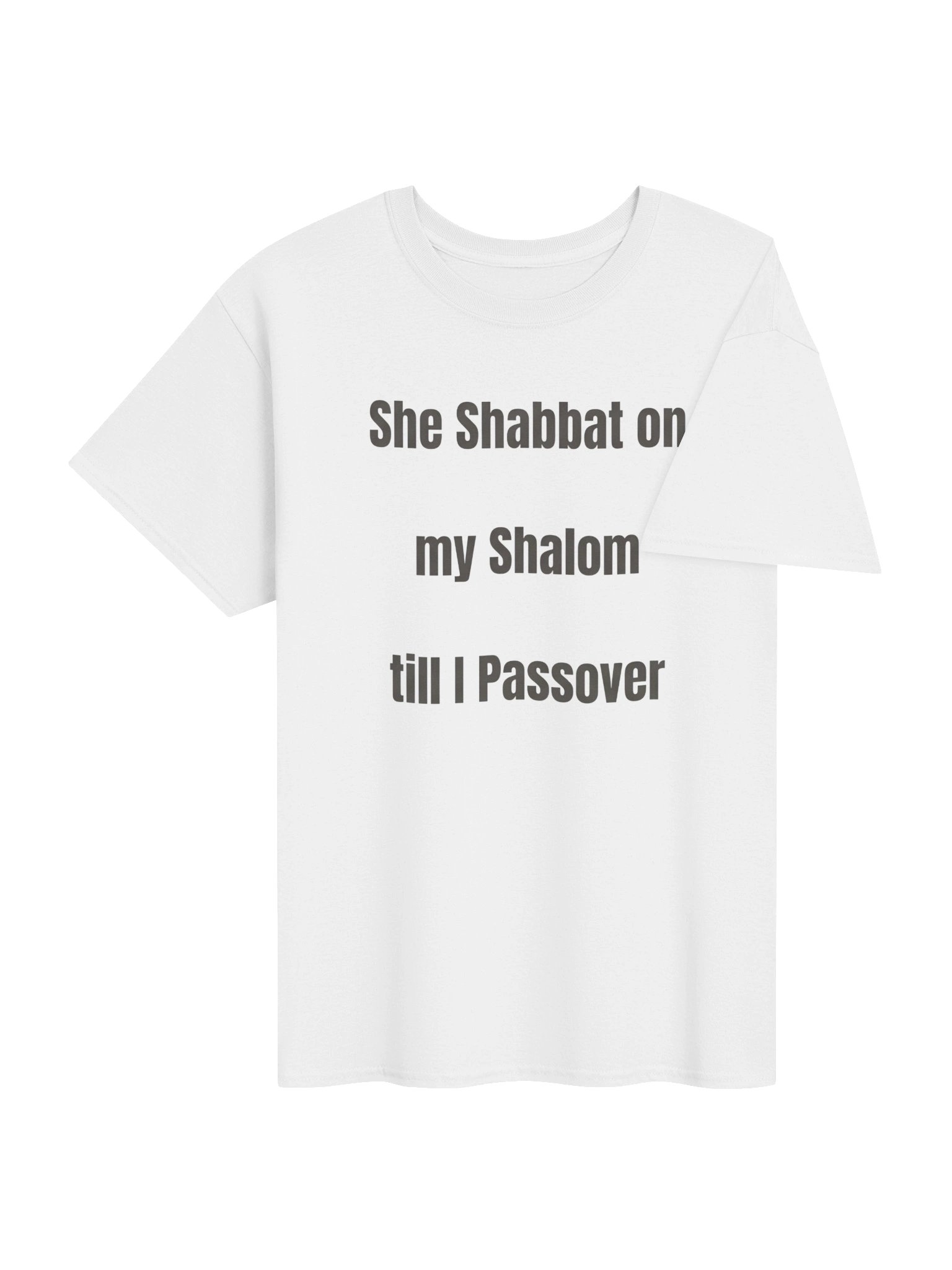 She Shabbat on my Shalom till I Passover - T-Shirt product image (80)