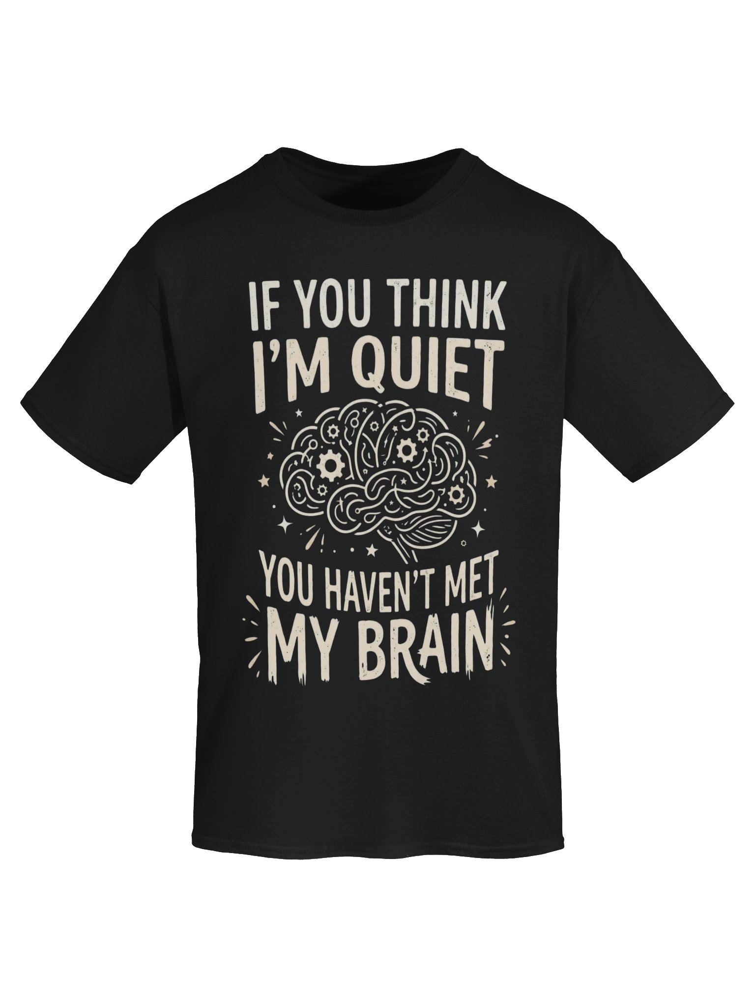 🧠 IF YOU THINK I’M QUIT, YOU HAVEN’T MET MY BRAIN. ⚡ product image (6)