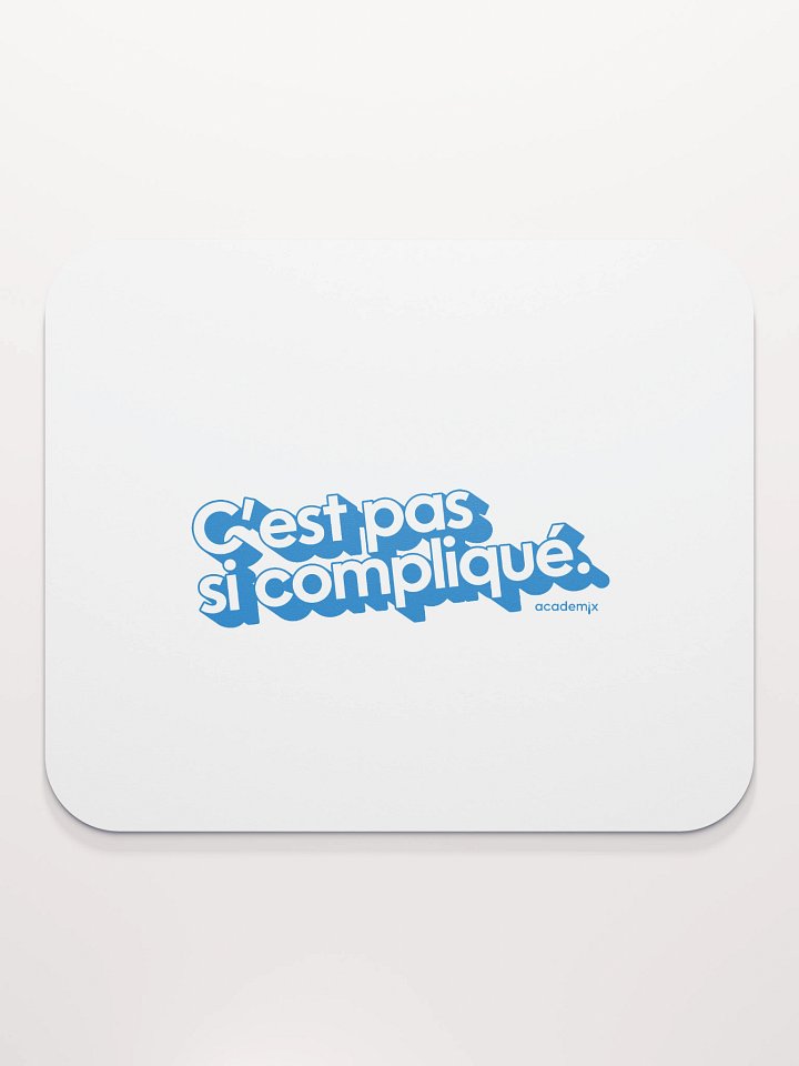 Tapis de souris C'est pas si compliqué. product image (2)