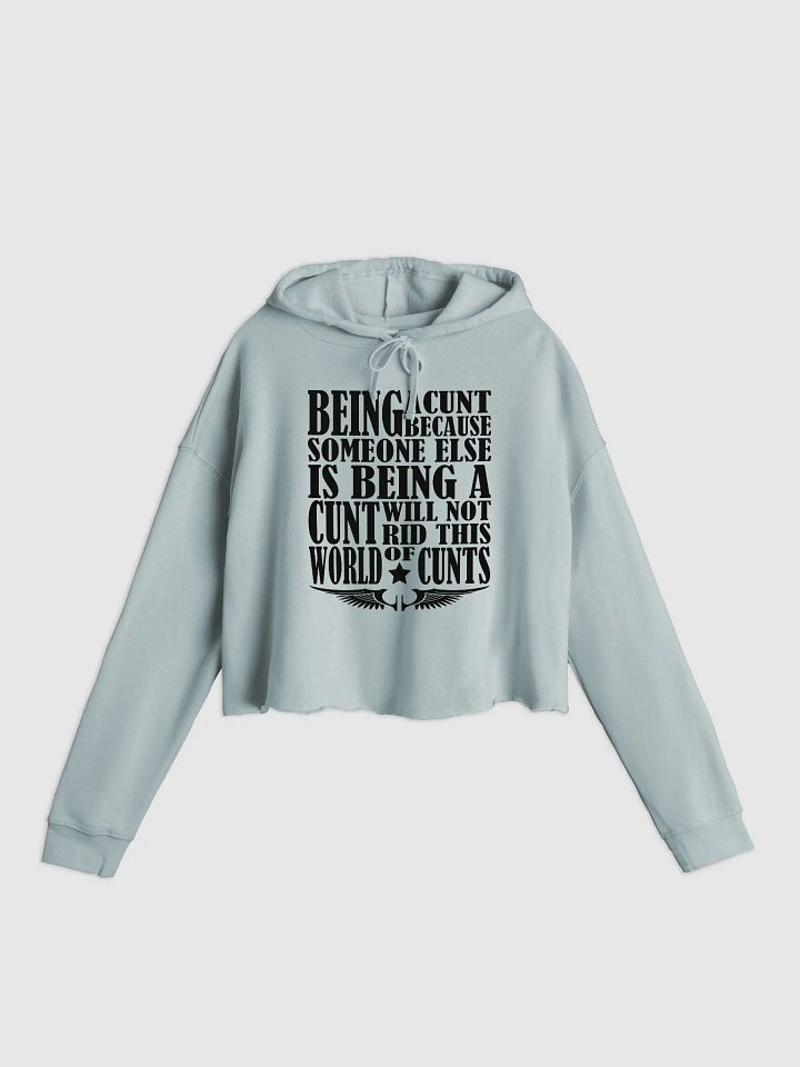 Stop Being A Cunt - Black Lettering - Independent Trading Co. Women’s Lightweight Cropped Hoodie product image (1)