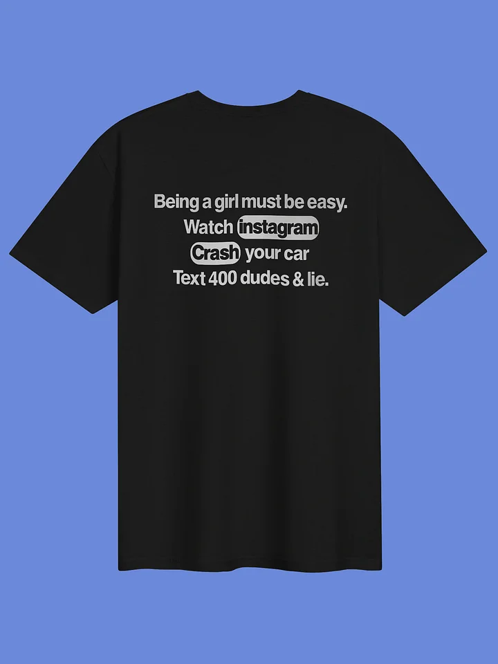 Being a girl must be easy. Watch instagram Crash your car Text 400 dud shirt product image (1)
