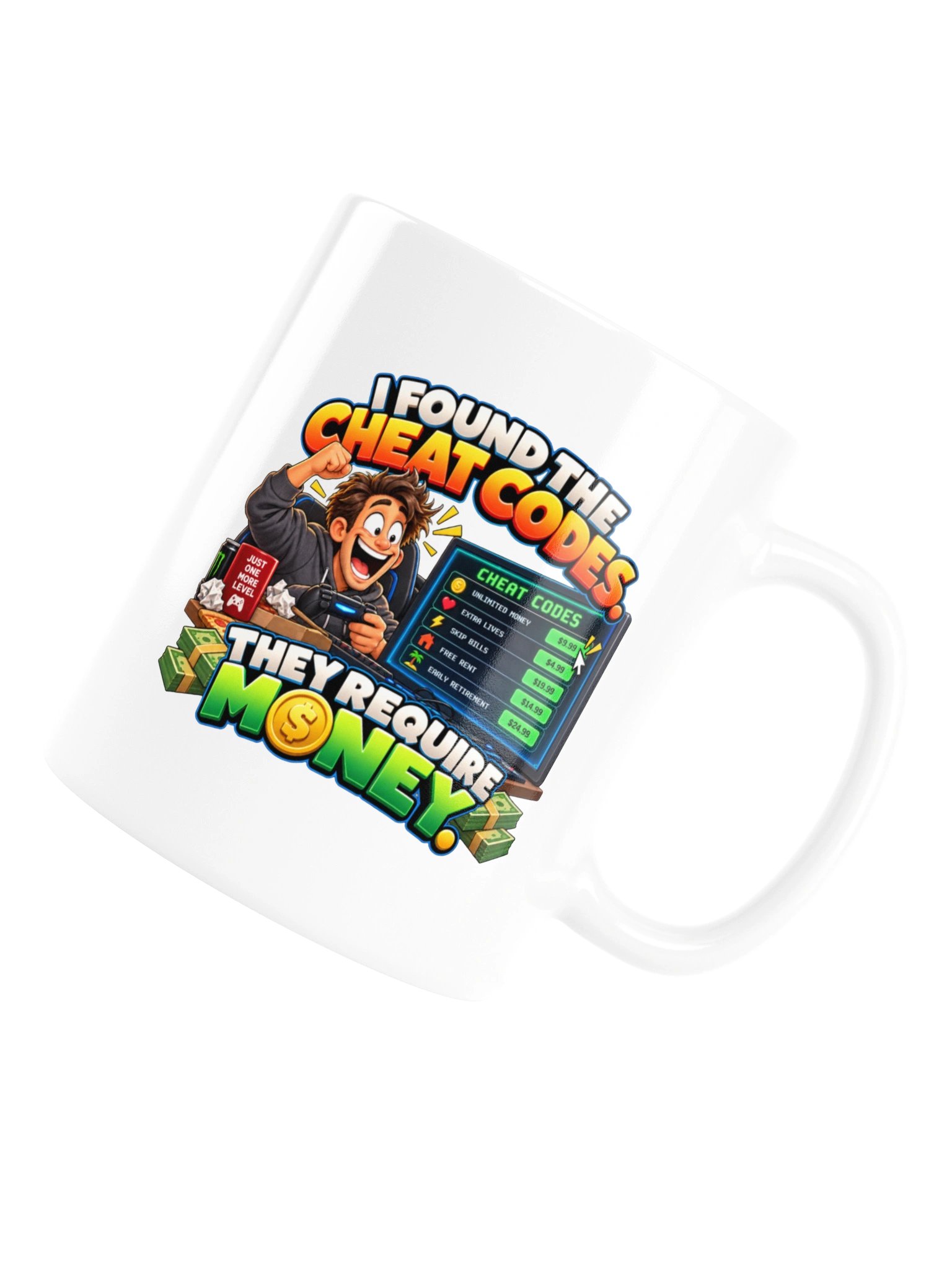I FOUND THE CHEAT CODES. THEY REQUIRE MONEY. MUG product image (17)