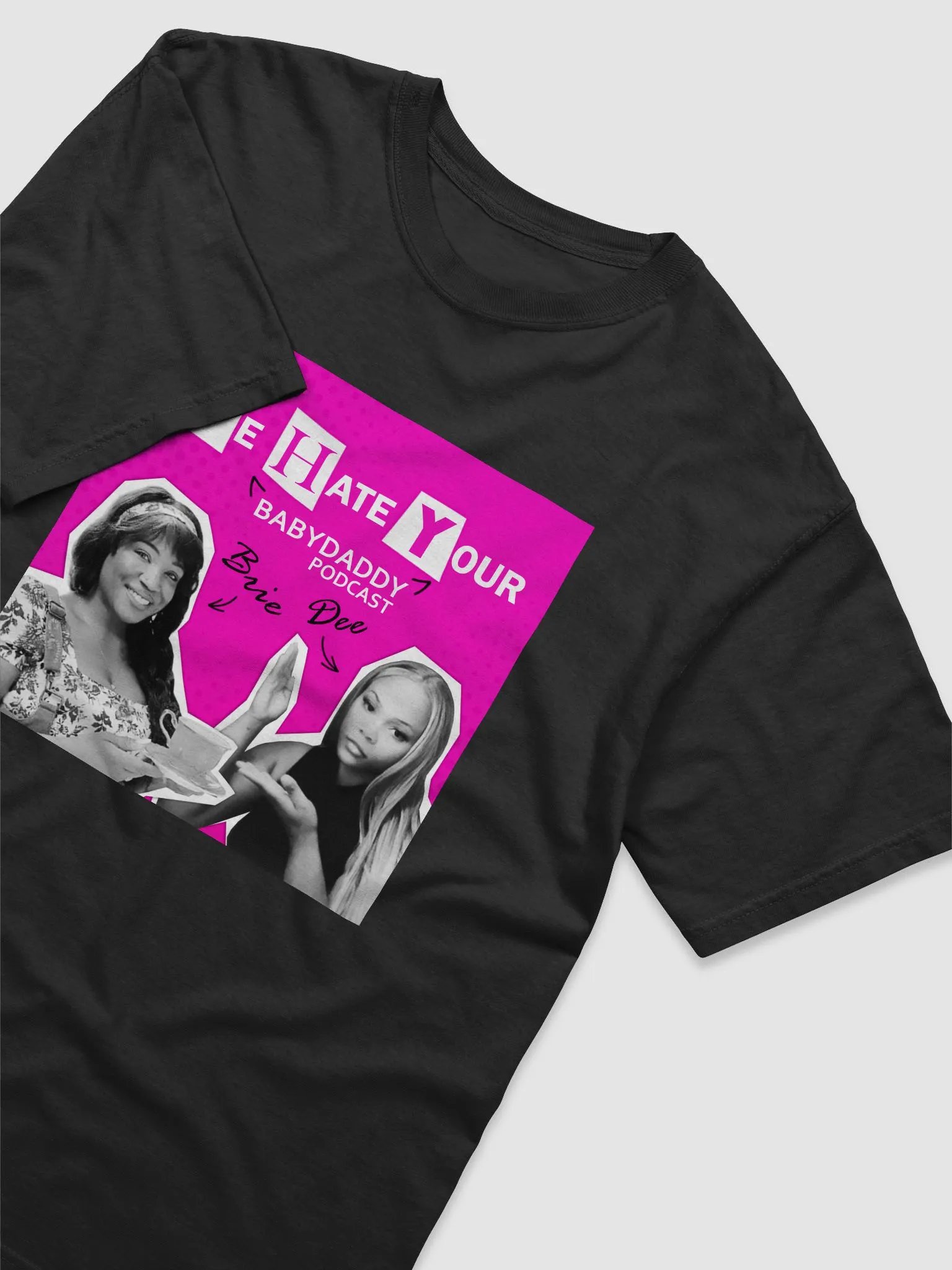 We Hate Your Baby Daddy Podcast T-shirt product image (2)