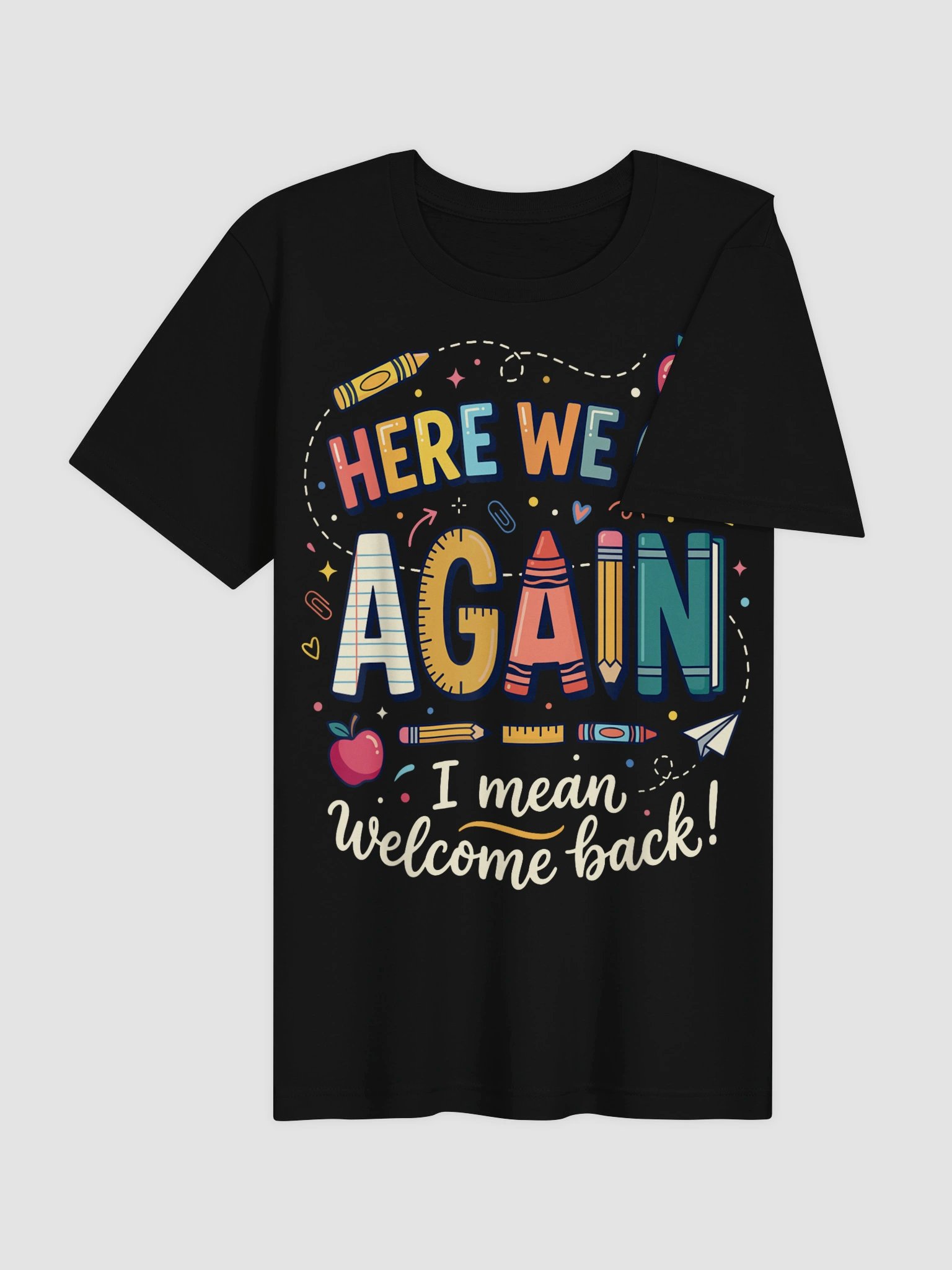 Teacher Here We Go Again Welcome Back To School Humor T-Shirt product image (39)