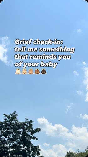 Grief is heavy.🏋🏻‍♀️ So, what’s something that reminds you of your baby and brings a smile to your face (even a sad one)?

I’...