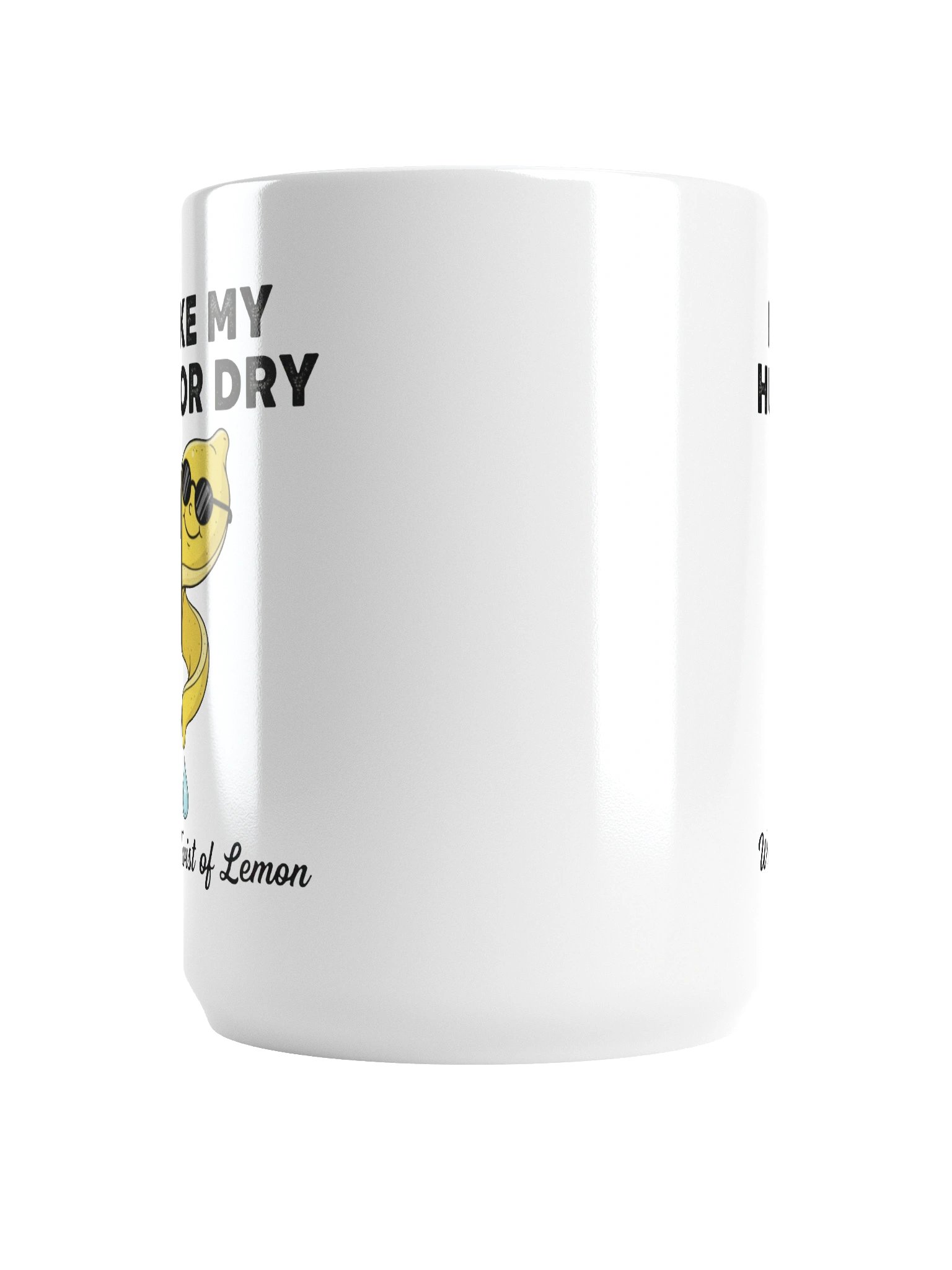 “I Like My Humor Dry – With a Twist of Lemon” – Mug product image (6)